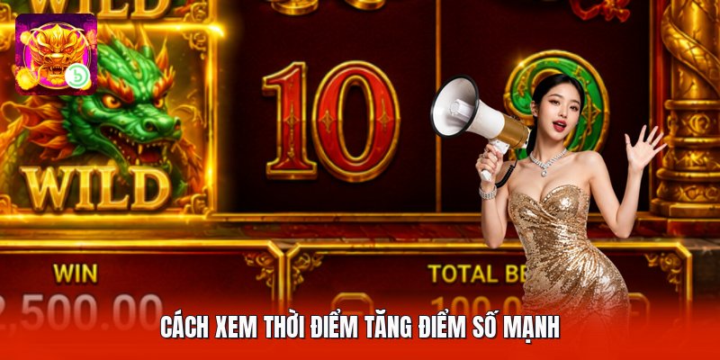 Cách xem thời điểm tăng điểm số mạnh
