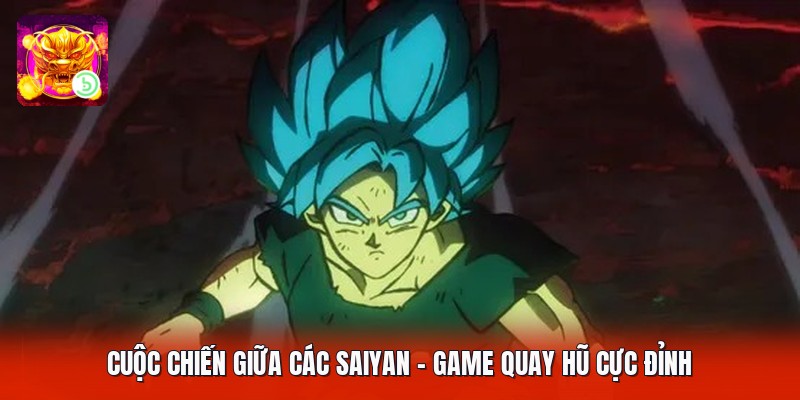 Cuộc Chiến Giữa Các Saiyan - Game Quay Hũ Cực Đỉnh