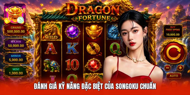 Đánh giá kỹ năng đặc biệt của songoku chuẩn