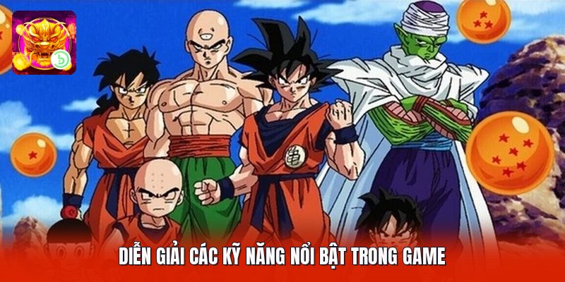 Diễn giải các kỹ năng nổi bật trong game