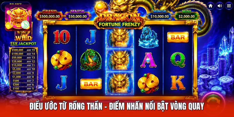 Điều Ước Từ Rồng Thần - Điểm Nhấn Nổi Bật Vòng Quay