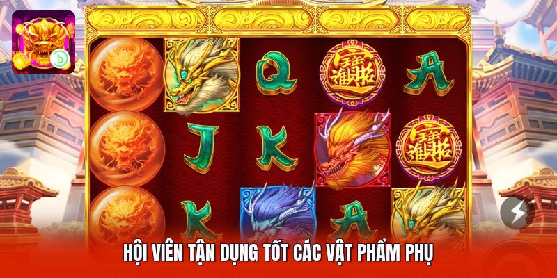 Hội viên tận dụng tốt các vật phẩm phụ