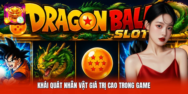 Khái quát nhân vật giá trị cao trong game