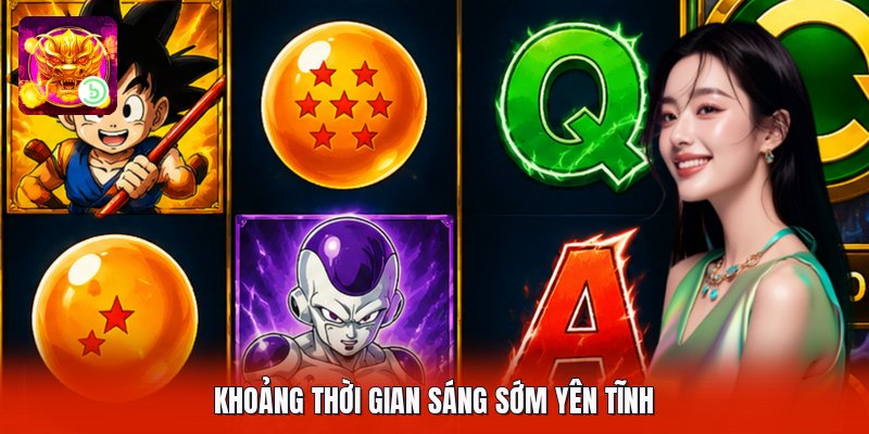 Khoảng thời gian sáng sớm yên tĩnh