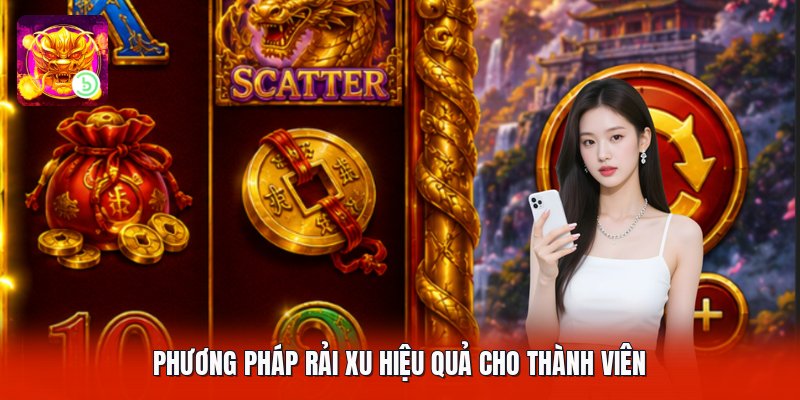 Phương pháp rải xu hiệu quả cho thành viên