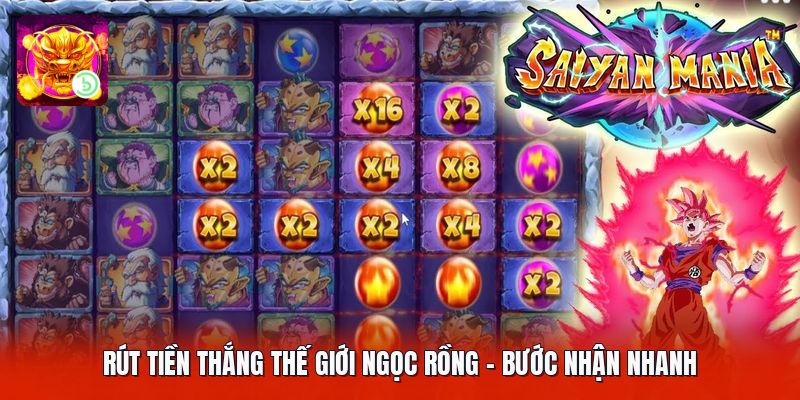 Rút Tiền Thắng Thế Giới Ngọc Rồng - Bước Nhận Nhanh