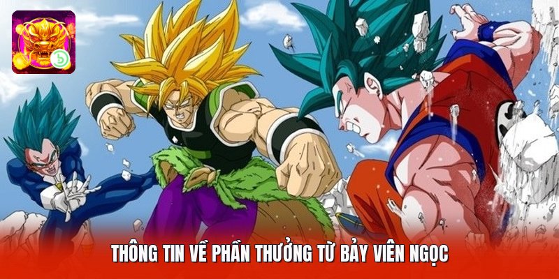 Thông tin về phần thưởng từ bảy viên ngọc
