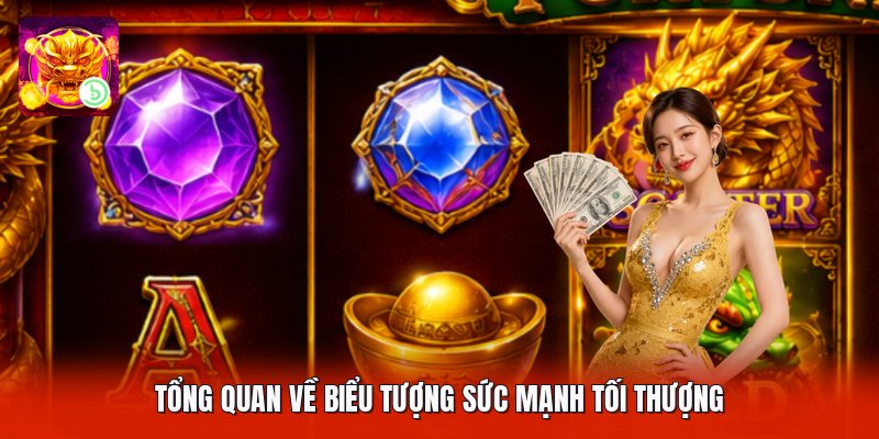 Tổng quan về biểu tượng sức mạnh tối thượng