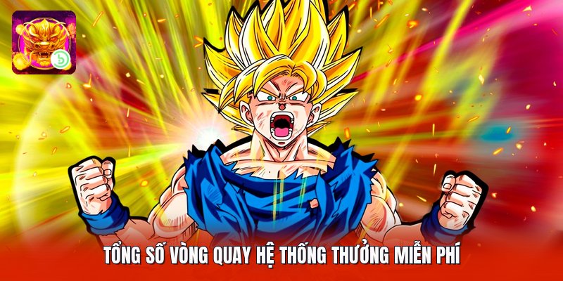 Tổng số vòng quay hệ thống thưởng miễn phí