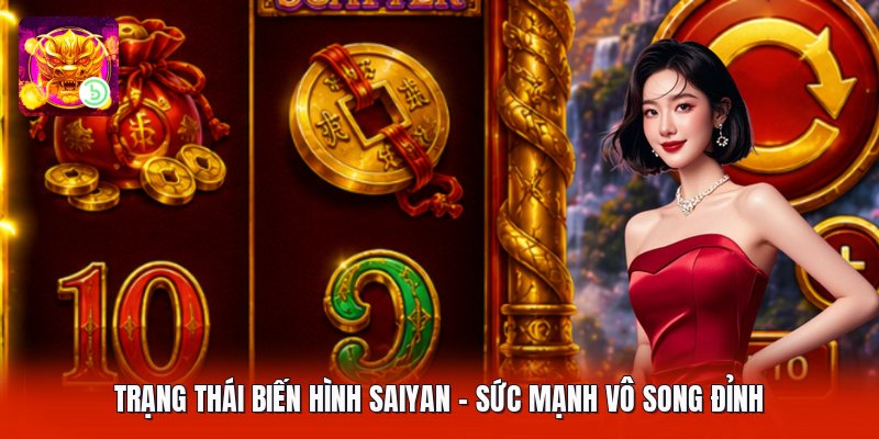 Trạng Thái Biến Hình Saiyan - Sức Mạnh Vô Song Đỉnh