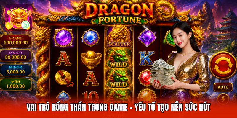 Vai Trò Rồng Thần Trong Game - Yếu Tố Tạo Nên Sức Hút